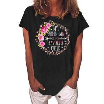 Flower Mom Funny My Son In Law Is My Favorite Child Gift For Womens Women's Loosen Crew Neck Short Sleeve T-Shirt | Mazezy
