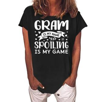 Funny Gram Is My Name Spoiling Is My Game Grandma Gift For Womens Women's Loosen Crew Neck Short Sleeve T-Shirt | Mazezy