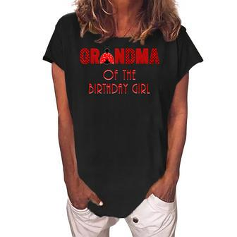 Grandma Of The Birthday Girl Cute Ladybug Birthday Women's Loosen Crew Neck Short Sleeve T-Shirt | Mazezy