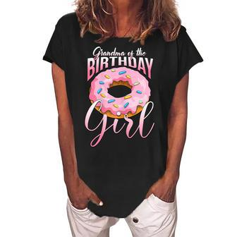 Grandma Of The Birthday Girl Donut Granny Family Matching Gift For Womens Women's Loosen Crew Neck Short Sleeve T-Shirt | Mazezy