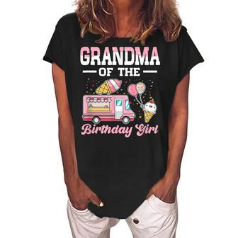 Grandma Of The Birthday Girl Ice Cream Truck Bday Women's Loosen Crew Neck Short Sleeve T-Shirt | Mazezy