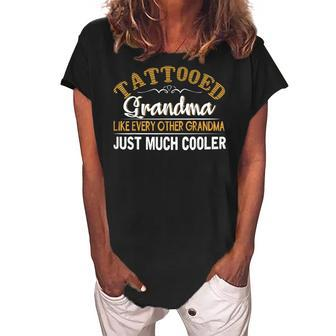Grandma Tattooed Grandmas Are Cooler Women's Loosen Crew Neck Short Sleeve T-Shirt | Mazezy