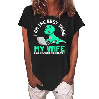 I Am The Best Thing My Wife Ever Found On Internet Dinosaur Gift For Mens Women's Loosen Crew Neck Short Sleeve T-Shirt - Seseable
