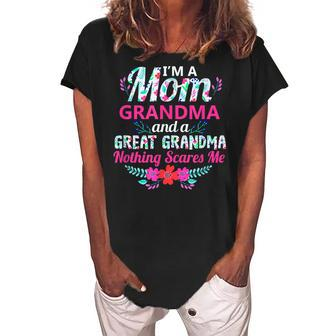 Im A Mom Grandma And A Great Grandma Nothing Scares Me Gift Women's Loosen Crew Neck Short Sleeve T-Shirt | Mazezy