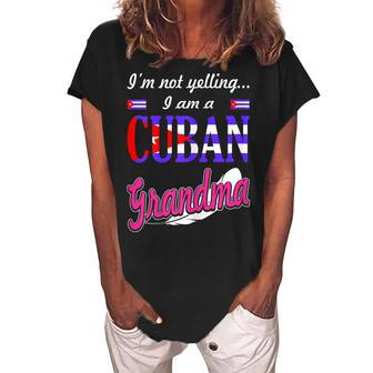 Im Not Yelling I Am Cuban Grandma Funny Gift Gift For Womens Women's Loosen Crew Neck Short Sleeve T-Shirt | Mazezy
