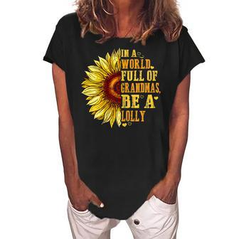 In A World Full Of Grandmas Be A Lolly Sunflower Hippie Gift For Womens Women's Loosen Crew Neck Short Sleeve T-Shirt | Mazezy