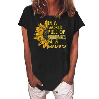 In A World Full Of Grandmas Be A Mamaw Apparel Fun Grandma Women's Loosen Crew Neck Short Sleeve T-Shirt | Mazezy