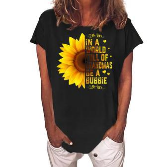 In A World Full Of Grandmas Be Bubbie Sunflower Grandma Gift For Womens Women's Loosen Crew Neck Short Sleeve T-Shirt | Mazezy