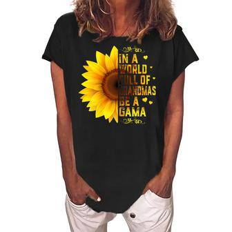 In A World Full Of Grandmas Be Gama Sunflower Grandma Gift For Womens Women's Loosen Crew Neck Short Sleeve T-Shirt | Mazezy