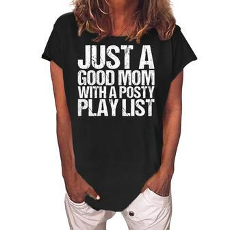 Just A Good Mom With A Posty Play List Gift Gift For Womens Women's Loosen Crew Neck Short Sleeve T-Shirt | Mazezy