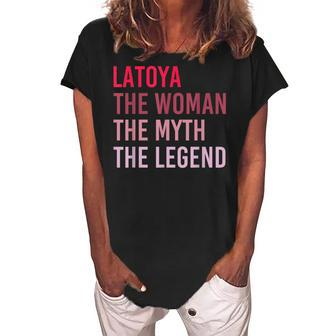 Latoya The Woman Myth Legend Personalized Name Birthday Gift Women's Loosen Crew Neck Short Sleeve T-Shirt - Seseable