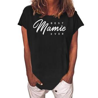 Mamie Gift Best Mamie Ever Gift For Womens Women's Loosen Crew Neck Short Sleeve T-Shirt - Seseable