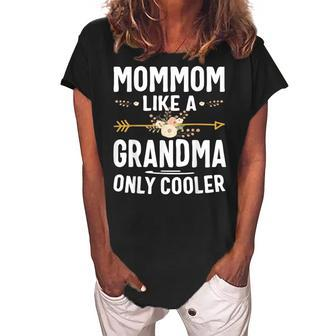 Mommom Like A Grandma Only Cooler Cute Mothers Day Women's Loosen Crew Neck Short Sleeve T-Shirt | Mazezy