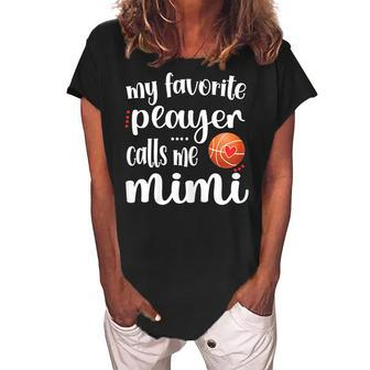 My Favorite Basketball Player Calls Me Mimi Grandma Gift For Womens Women's Loosen Crew Neck Short Sleeve T-Shirt | Mazezy