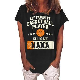 My Favorite Basketball Player Calls Me Nana Grandma Women Gift For Womens Women's Loosen Crew Neck Short Sleeve T-Shirt | Mazezy