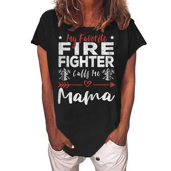 My Favorite Firefighter Calls Me Mama Firefighter Mom Gift For Womens Women's Loosen Crew Neck Short Sleeve T-Shirt | Mazezy