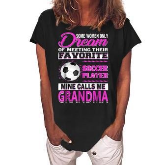 My Favorite Soccer Player Call Me Grandma Women's Loosen Crew Neck Short Sleeve T-Shirt | Mazezy