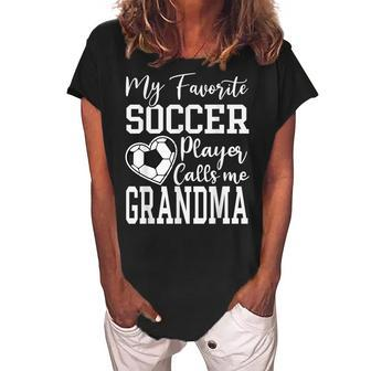 My Favorite Soccer Player Calls Me Grandma Family Women's Loosen Crew Neck Short Sleeve T-Shirt | Mazezy