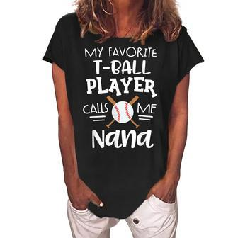 My Favorite Tball Player Calls Me Nana Grandma Game Women's Loosen Crew Neck Short Sleeve T-Shirt | Mazezy