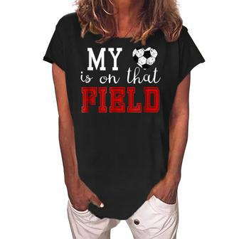 My Heart Is On That Field Soccer Mom Grandma Women's Loosen Crew Neck Short Sleeve T-Shirt | Mazezy
