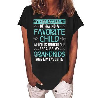 My Kids Accuse Me Of Having A Favorite Child For A Grandkids Gift For Womens Women's Loosen Crew Neck Short Sleeve T-Shirt | Mazezy