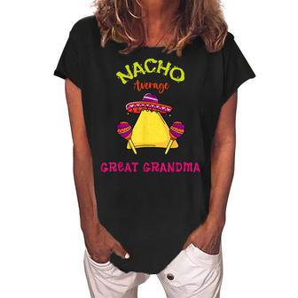 Nacho Average Great Grandma Mexican Cinco De Mayo Fiesta Women's Loosen Crew Neck Short Sleeve T-Shirt | Mazezy