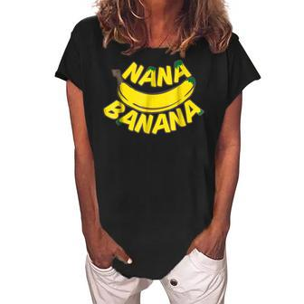 Nana Banana Granny Funny Funny Grandma Gift Women's Loosen Crew Neck Short Sleeve T-Shirt | Mazezy