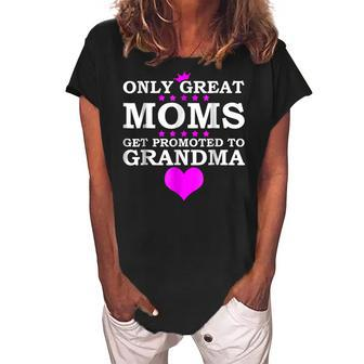 Only Great Moms Get Promoted To Grandma T Women's Loosen Crew Neck Short Sleeve T-Shirt | Mazezy