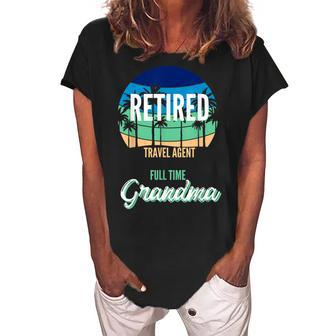 Retired Travel Agent Full Time Grandma Grandmother Women's Loosen Crew Neck Short Sleeve T-Shirt | Mazezy