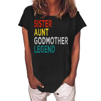 Sister Aunt Godmother Legend Funny Quote Vintage Cool Design Gift For Womens Women's Loosen Crew Neck Short Sleeve T-Shirt | Mazezy