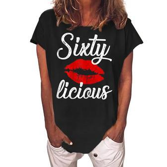 Sixty Licious Sexy Lips Funny 60Th Birthday Party Outfit Gift For Womens Women's Loosen Crew Neck Short Sleeve T-Shirt | Mazezy