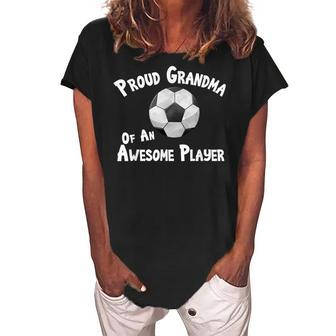 Soccer Proud Grandma Of An Awesome Player Football Women's Loosen Crew Neck Short Sleeve T-Shirt | Mazezy