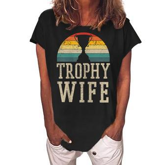 Trophy Wife Funny Vintage Wedding Anniversary Gift Gift For Womens Women's Loosen Crew Neck Short Sleeve T-Shirt | Mazezy