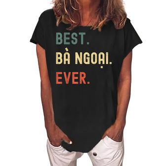 Vietnamese Grandma Gifts Designs Best Ba Ngoai Ever Women's Loosen Crew Neck Short Sleeve T-Shirt - Seseable