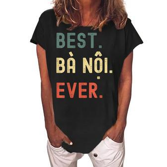 Vietnamese Grandma Gifts Designs Best Ba Noi Ever Women's Loosen Crew Neck Short Sleeve T-Shirt - Seseable