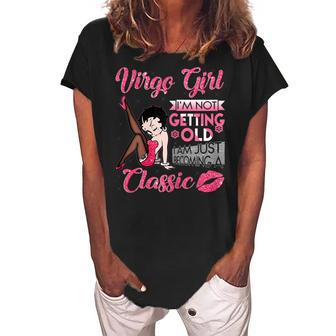 Virgo Girl Im Not Getting Old Gift For Womens Women's Loosen Crew Neck Short Sleeve T-Shirt | Mazezy