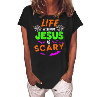 Womens Life Without Jesus Is Scary Christian Halloween Humor Gifts Women's Loosen Crew Neck Short Sleeve T-Shirt - Thegiftio UK