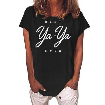 Yaya Gift Best Yaya Ever Gift For Womens Women's Loosen Crew Neck Short Sleeve T-Shirt - Seseable