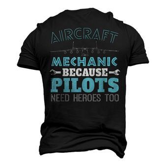 Aircraft Mechanic Pilots Need Heroes Too Mechanic T Men's 3D T-Shirt Back Print | Mazezy