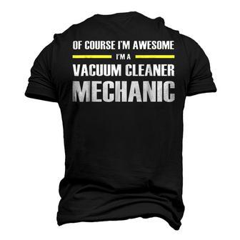 Im Awesome Vacuum Cleaner Mechanic Men's 3D T-Shirt Back Print | Mazezy