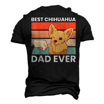 Best Chihuahua Dad Ever Chihuahua Chihuahuadog Men's 3D T-shirt Back Print - Seseable