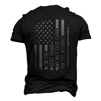 Im The Best Thing My Wife Ever Found On Internet Us Flag Men's 3D T-shirt Back Print - Seseable