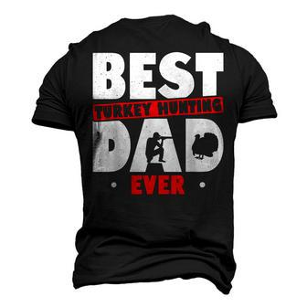 Best Turkey Hunting Dad Ever Turkey Hunter Loves Hunting Men's 3D T-shirt Back Print - Seseable