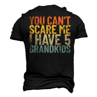 You Cant Scare Me I Have 5 Grandkids Retro Grandparent Men's 3D T-shirt Back Print - Seseable