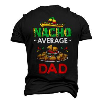 Cinco Mayo Mexican Father 5 De Mayo Nacho Average Dad Men's 3D T-Shirt Back Print | Mazezy