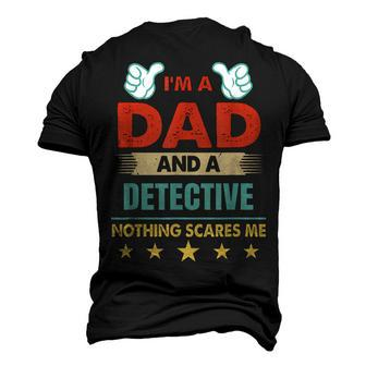 Im A Dad And A Detective Nothing Scares Me Men's 3D T-Shirt Back Print | Mazezy