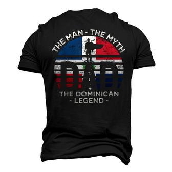 Dad The Man The Myth The Dominican Legend Dominican Republic Men's 3D T-shirt Back Print - Seseable