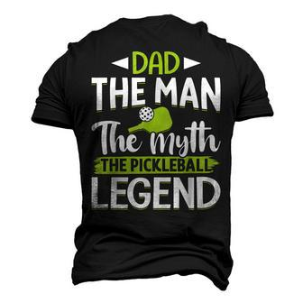 Dad The Man The Myth The Pickleball Legend Men's 3D T-shirt Back Print - Seseable