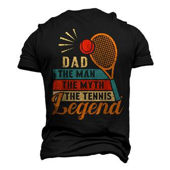Dad The Man The Myth The Tennis Legend Fathers Day For Dad Men's 3D T-shirt Back Print - Seseable