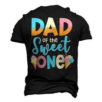 Dad Of The Sweet One Happy 1St Birthday Papa Ice Cream Men's 3D T-shirt Back Print - Seseable